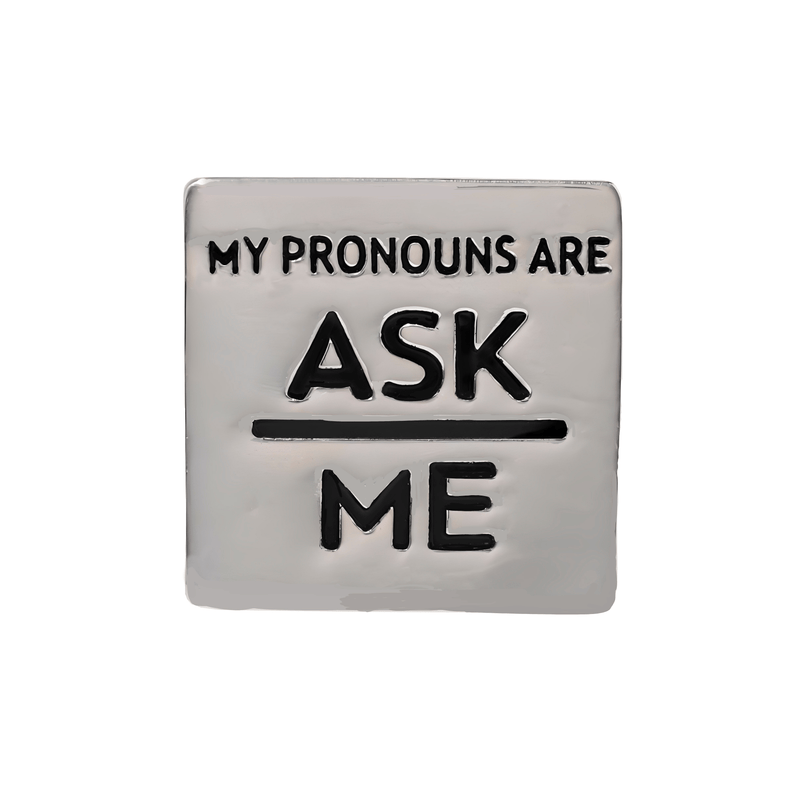 Silver Square My Pronouns Are Ask Me Pins - The Awareness Company