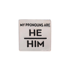 Load image into Gallery viewer, Bulk Square My Pronouns Are He Him Pins, Inexpensive Pride Jewelry