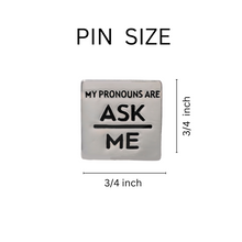 Load image into Gallery viewer, Bulk My Pronouns Are Ask Me Pins, Bulk Pronoun LGBT Jewelry