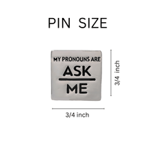 Load image into Gallery viewer, Silver Square My Pronouns Are Ask Me Pins - The Awareness Company