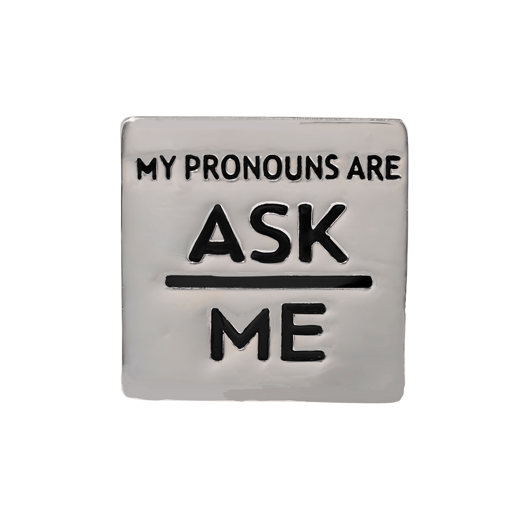 Silver Square My Pronouns Are Ask Me Pins - The Awareness Company