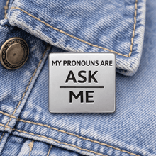 Load image into Gallery viewer, Silver Square My Pronouns Are Ask Me Pins - The Awareness Company