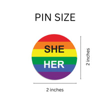Load image into Gallery viewer, She/Her Pronoun Rainbow Flag Striped Button Pins - The Awareness Company