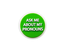 Load image into Gallery viewer, Bulk Ask Me My Pronoun Silicone Pronoun Pins, LGBTQ Pronoun Pins  - The Awareness Company
